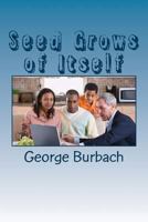 Seed Grows of Itself 1985587114 Book Cover