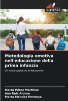 Metodologia emotiva nell'educazione della prima infanzia: Un nuovo approccio all'educazione 6204128884 Book Cover