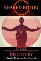 Shared Blood: Book One: Discovery 1986637565 Book Cover