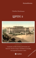 Leipzig 2: Geschichte und Beschreibung für Fremde und Reisende, die ihren dasigen Aufenthalt zweckmäßig und angenehm benutzen wollen (erweiterte Ausgabe) (German Edition) 3384149459 Book Cover