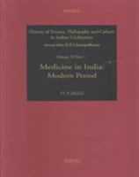 Medicine in India: Modern Period (History of Science, Philosophy & Culture in Indian Civilization, Vol. IX: Part 1) 019565126X Book Cover