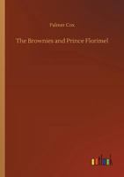 The Brownies and Prince Florimel 3734038227 Book Cover
