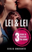 Lei & Lei: 3 storie di passione fra donne 1077024746 Book Cover