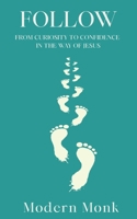Follow: From Curiosity to Confidence in the Way of Jesus B0FPG42D8Q Book Cover