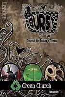 Burst Green Church Leader: Short Term Teen Studies 1426706235 Book Cover