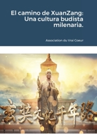 El camino de XuanZang: Una cultura budista milenaria. 1716376459 Book Cover