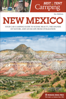 Best Tent Camping: New Mexico: Your Car-Camping Guide to Scenic Beauty, the Sounds of Nature, and an Escape from Civilization 1634042794 Book Cover