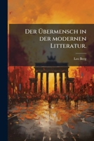 Der Ã bermensch in der modernen Litteratur. (German Edition) 1024748669 Book Cover