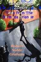 The Savannah Zombie: StrangeTales from the Bermuda Triangle 1523782250 Book Cover