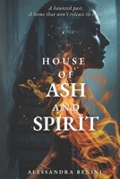 House of Ash and Spirit B0DM2519Y4 Book Cover