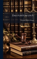 Das furtum usus. (German Edition) 102455967X Book Cover