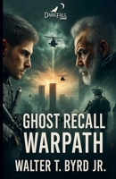 Ghost Recall: Warpath B0F64GC76K Book Cover