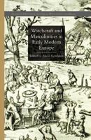 Witchcraft and Masculinities in Early Modern Europe 023055329X Book Cover