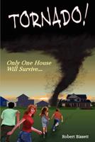 Tornado!: Only One House Will Survive... 1477601228 Book Cover