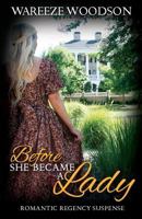 Before She Became a Lady 1535498323 Book Cover