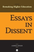 Essays In Dissent: Remaking Higher Education 8172239122 Book Cover