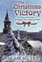 The Christmas Victory, (Gift edition): A Gem Of A Sermon, All Wrapped Up in a Historical Novel 197921266X Book Cover