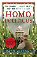 Homo Politicus: The Strange and Barbaric Tribes of the Beltway 0385517505 Book Cover