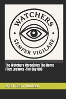 The Watchers Chronicles The Dome Files Lessons -The Sky 008 B0F7GFYBYD Book Cover