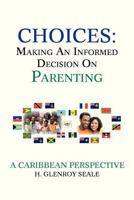 Choices: Making an Informed Decision on Parenting 1479780103 Book Cover