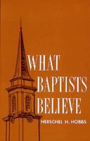 What Baptists Believe 080548101X Book Cover