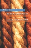 Brasil e Guiné Bissau: Laços Indissolúveis (Portuguese Edition) 1670901998 Book Cover