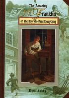 The Amazing Mr. Franklin: Or the Boy Who Read Everything 1682631028 Book Cover