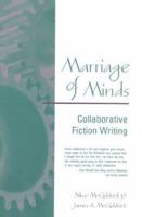 Marriage of Minds: Collaborative Fiction Writing 0325002320 Book Cover