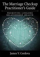 The Marriage Checkup Practitioner's Guide: Promoting Lifelong Relationship Health 1433815524 Book Cover