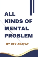All Kinds of Mental Problem: A Book About Your Mental Health B0DRLD2QS6 Book Cover