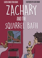 Zachary and the Squirrel Bath 1685370853 Book Cover