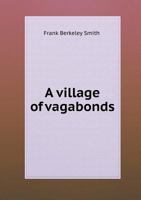 A Village of Vagabonds 1502767570 Book Cover