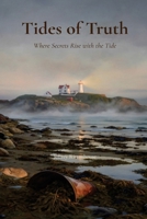 Tides of Truth: Where Secrets Rise with the Tide B0H2C2K1QN Book Cover