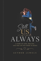 Still Us Always: A Story of Love, Healing, and the Life We Chose to Build B0GTHBF6T9 Book Cover