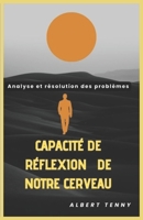 Capacité de réflexion De Notre cerveau: Analyse et résolution des problèmes B0CCCSTPWT Book Cover