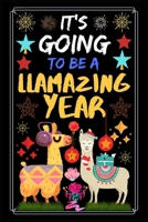 It's Going To Be A Llamazing Year: A blank llama sketch book, llama gifts for women, alpaca sketch book, alpaca gifts for women and girls, llama gifts ... lined journal notebook for Llama lovers. 1677031956 Book Cover