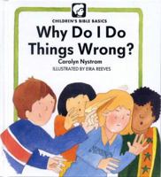 Why do I do things wrong? (Children's Bible basics) 080247862X Book Cover