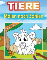 Tiere Malen nach Zahlen für Kinder: Tierisches Malbuch Für Kindergarten & Vorschule & Schulanfang - Malbuch Für Kinder Ab 4 Jahren - Malbücher Für Kin B093MQP214 Book Cover