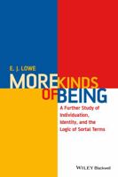 More Kinds of Being: A Further Study of Individuation, Identity, and the Logic of Sortal Terms 1118963865 Book Cover
