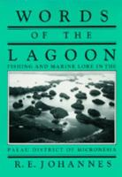 Words of the Lagoon: Fishing and Marine Lore in the Palau District of Micronesia 0520080874 Book Cover