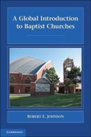 A Global Introduction to Baptist Churches 0521701708 Book Cover