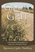 Gravel and Grit: Childhood Memories of Life on a Kansas Farm 1512722073 Book Cover