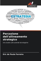 Percezione dell'allineamento strategico (Italian Edition) 6206491889 Book Cover