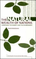 The Natural Wealth of Nations: Harnessing the Market for the Environment 0393318524 Book Cover