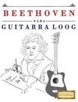 Beethoven Para Guitarra Loog: 10 Piezas F 171751149X Book Cover