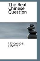 The Real Chinese Question 1017325839 Book Cover