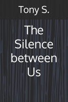 The Silence between Us B0FHXYGNSF Book Cover