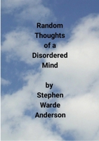 Random Thoughts of a Disordered Mind 1304367975 Book Cover