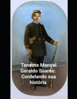 Tenente Manoel Geraldo Soares: Cordelando sua história B08YNLRCH3 Book Cover