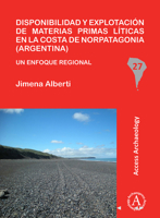 Disponibilidad Y Explotacion de Materias Primas Liticas En La Costa de Norpatagonia (Argentina): Un Enfoque Regional 1784914800 Book Cover